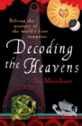 Decoding the Heavens : How the Antikythera Mechanism Changed The World - Book