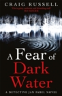 A Fear of Dark Water : (Jan Fabel: book 6): a chilling and achingly engrossing thriller that will get right under the skin… - Book