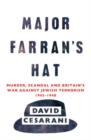 Major Farran's Hat : Murder, Scandal and Britain's War Against Jewish Terrorism 1945-1948 - Book