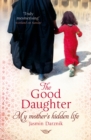 The Good Daughter : My Mother's Hidden Life - Book