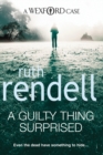 A Guilty Thing Surprised : an engrossing and enthralling Wexford mystery from the award-winning queen of crime, Ruth Rendell - Book