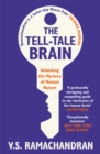 The Tell-Tale Brain : Unlocking the Mystery of Human Nature - Book