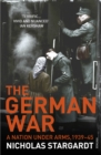 The German War : A Nation Under Arms, 1939-45 - Book