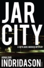 Jar City : The thrilling first installation of the Reykjavic Murder Mystery Series - Book