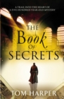 The Book of Secrets : an action-packed thriller spanning continents and countries that will set your heart racing… - Book