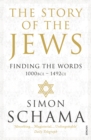 The Story of the Jews : Finding the Words (1000 BCE - 1492) - Book