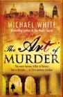 The Art of Murder : a darkly gruesome and compelling crime thriller that will get right under the skin - Book