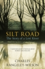 Silt Road : The Story of a Lost River - Book