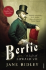 Bertie: A Life of Edward VII - Book