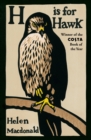 H is for Hawk : The Sunday Times bestseller and Costa and Samuel Johnson Prize Winner - Book