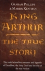 King Arthur : The True Story - Book