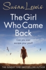 The Girl Who Came Back : The captivating, gripping emotional family drama from the Sunday Times bestselling author - Book