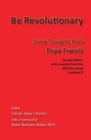 Be Revolutionary: Some Thoughts from Pope Francis - Book