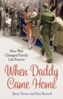 When Daddy Came Home : How War Changed Family Life Forever - Book