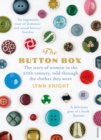 The Button Box : The Story of Women in the 20th Century Told Through the Clothes They Wore - Book