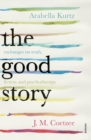 The Good Story : Exchanges on Truth, Fiction and Psychotherapy - Book