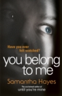 You Belong To Me : Have you ever felt watched? - Book