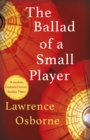 The Ballad of a Small Player - Book