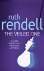 The Veiled One : a captivating and utterly satisfying murder mystery featuring Inspector Wexford from the award-winning queen of crime, Ruth Rendell - Book