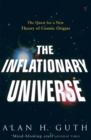 The Inflationary Universe : The Quest for a New Theory of Cosmic Origins - Book