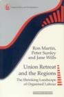 Union Retreat and the Regions : The Shrinking Landscape of Organised Labour - Book