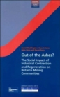 Out of the Ashes? : The Social Impact of Industrial Contraction and Regeneration on Britain's Mining Communities - Book