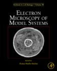 Electron Microscopy of Model Systems : Volume 96 - Book