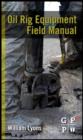 Oil Rig Equipment Field Manual - Book