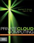 Private Cloud Computing : Consolidation, Virtualization, and Service-Oriented Infrastructure - eBook