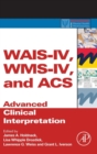 WAIS-IV, WMS-IV, and ACS : Advanced Clinical Interpretation - Book
