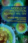 Models of Protection Against HIV/SIV : Models of Protection Against HIV/SIV - eBook