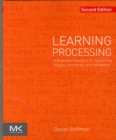 Learning Processing : A Beginner's Guide to Programming Images, Animation, and Interaction - Book