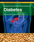 Bioactive Food as Dietary Interventions for Diabetes : Bioactive Foods in Chronic Disease States - eBook