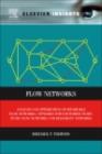 Flow Networks : Analysis and optimization of repairable flow networks, networks with disturbed flows, static flow networks and reliability networks - eBook