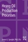 Heavy Oil Production Processes - eBook