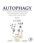 Autophagy: Cancer, Other Pathologies, Inflammation, Immunity, Infection, and Aging : Volume 1 - Molecular Mechanisms - eBook