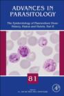 The Epidemiology of Plasmodium vivax: History, Hiatus and Hubris, Part B - eBook