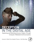 Deception in the Digital Age : Exploiting and Defending Human Targets through Computer-Mediated Communications - eBook