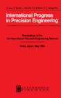 International Progress in Precision Engineering : Proceedings of the 7th International Precision Engineering Seminar, Kobe, Japan, May 1993 - eBook