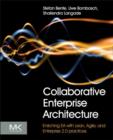 Collaborative Enterprise Architecture : Enriching EA with Lean, Agile, and Enterprise 2.0 practices - eBook