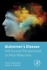 Alzheimer's Disease : Life Course Perspectives on Risk Reduction - eBook