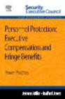 Personnel Protection: Executive Compensation and Fringe Benefits : Proven Practices - eBook