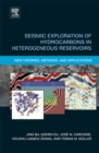 Seismic Exploration of Hydrocarbons in Heterogeneous Reservoirs : New Theories, Methods and Applications - eBook
