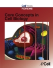 Cell Press Reviews: Core Concepts in Cell Biology - eBook