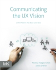 Communicating the UX Vision : 13 Anti-Patterns That Block Good Ideas - eBook