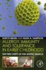 Allergy, Immunity and Tolerance in Early Childhood : The First Steps of the Atopic March - eBook