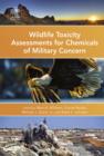Wildlife Toxicity Assessments for Chemicals of Military Concern - eBook