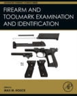 Firearm and Toolmark Examination and Identification - eBook