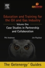 Education and Training for the Oil and Gas Industry: Case Studies in Partnership and Collaboration - Book
