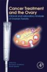 Cancer Treatment and the Ovary : Clinical and Laboratory Analysis of Ovarian Toxicity - eBook